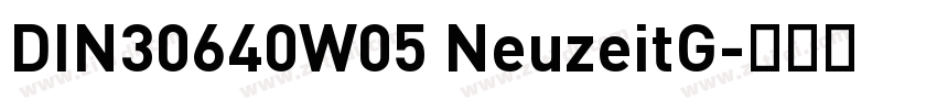 DIN30640W05 NeuzeitG字体转换
